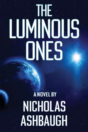 The Luminous Ones de Nicholas Ashbaugh