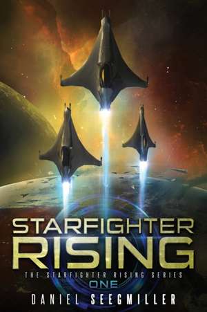 Starfighter Rising de Daniel Seegmiller