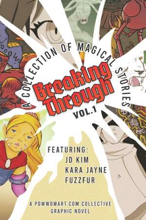 Breaking Through: A Collection of Magical Stories de Kara Jayne