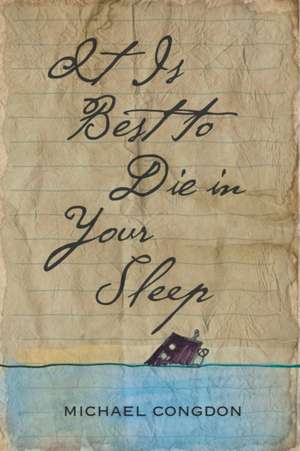 It Is Best to Die in Your Sleep de Michael Congdon