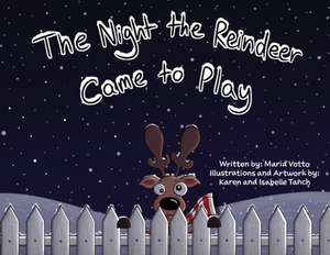 The Night the Reindeer Came to Play de Maria E Votto