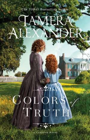 Colors of Truth de Tamera Alexander