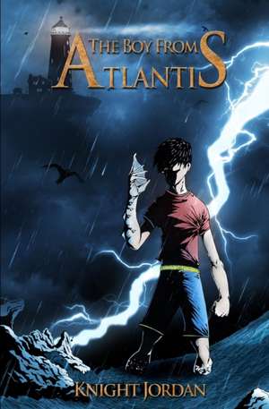 The Boy From Atlantis de Knight Jordan