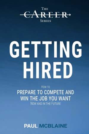 Getting Hired de Paul McBlaine