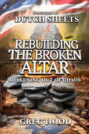 Rebuilding The Broken Altar: Awakening Out Of Chaos de Greg Hood