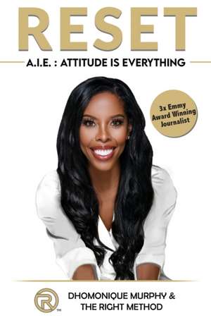 Reset - Attitude is Everything de Dhomonique Murphy