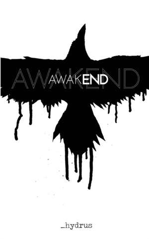 AwakEnd de Hydrus