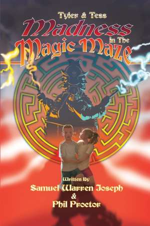 Madness in the Magic Maze de Samuel Warren Joseph