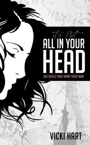 It's Not All in Your Head de Vicki Hart