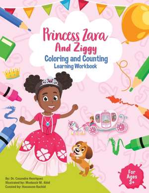 Princess Zara and Ziggy Coloring and Counting Learning Workbook de Casandra Henriquez