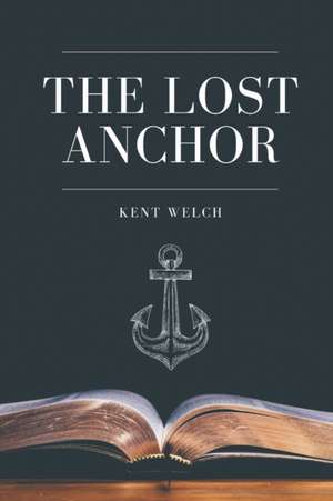The Lost Anchor de Kent Welch