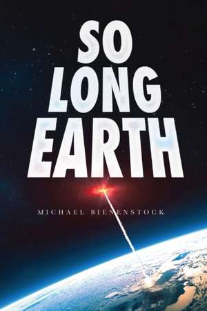 So Long Earth de Michael Bienenstock