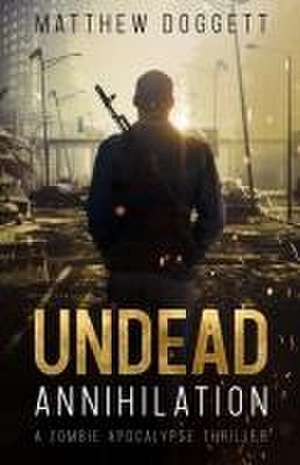 Undead Annihilation de Matthew Doggett