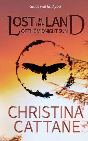 Lost in the Land of the Midnight Sun de Christina Cattane