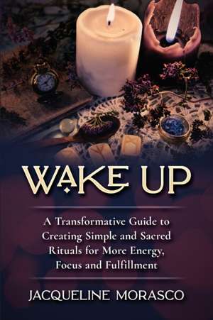 Wake Up de Jacqueline Morasco