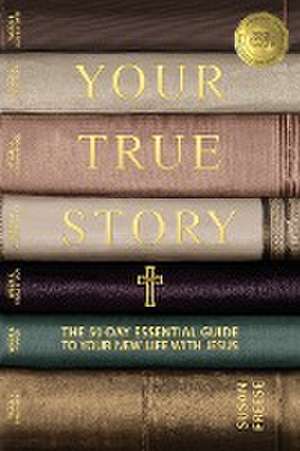 Your True Story de Susan Freese