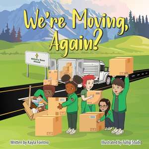 We're Moving, Again? de Kayla J Fointno