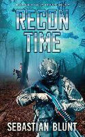 Recon Time: Book One of The Lost Council Trilogy de Sebastian Blunt