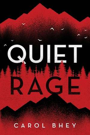 Quiet Rage de Carol Bhey