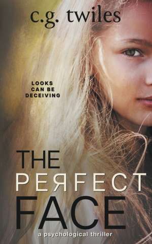 The Perfect Face de C. G. Twiles