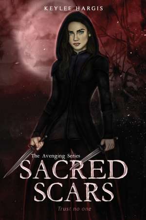 Sacred Scars de Keylee C. Hargis