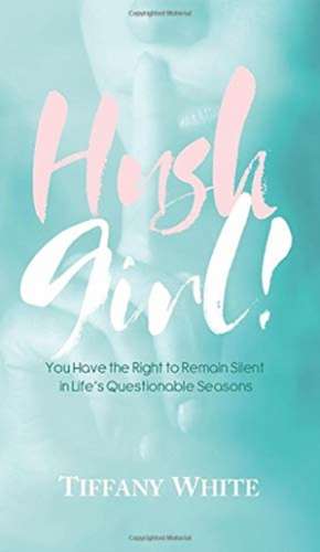 HUSH Girl! de Tiffany White