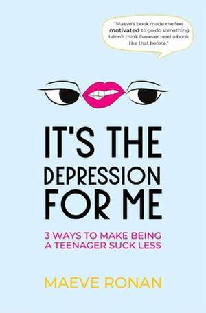 It's the Depression for Me de Maeve Ronan