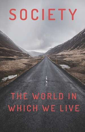 Society: The World In Which We Live de Jonathon Nazario