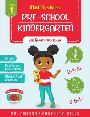 Math Readiness PRE-SCHOOL KINDERGARTEN: Skill Building Workbook de Ameerah Bello