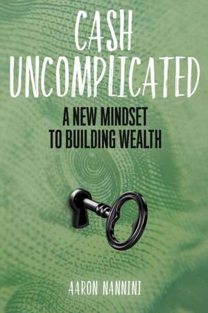 Cash Uncomplicated de Aaron Nannini