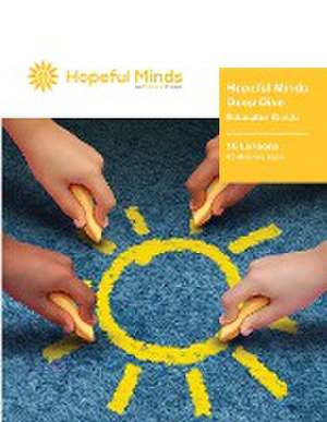 Hopeful Minds Deep Dive Educator Guide de Kathryn Goetzke