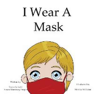 I Wear A Mask de Terrie S. Kahl