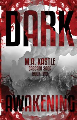 Dark Awakening de M. A. Kastle