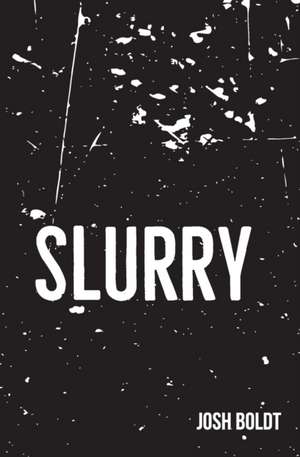 Slurry de Josh Boldt