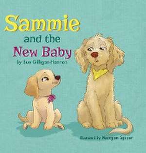 Sammie and the New Baby de Sue Gilligan-Hannon