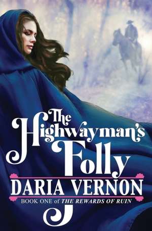 The Highwayman's Folly de Daria Vernon