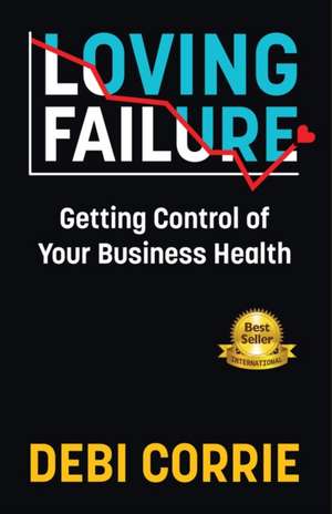 Loving Failure de Debi Corrie