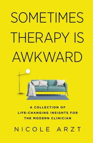 Sometimes Therapy Is Awkward de Nicole Arzt