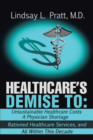 HEALTHCARE'S DEMISE TO de Lindsay Pratt