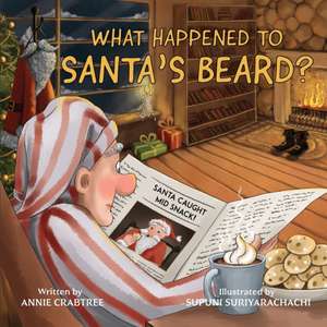 What Happened to Santa's Beard? de Annie Crabtree