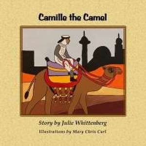 Camille the Camel de Julie Whittenberg