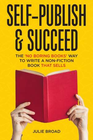 Self-Publish & Succeed de Julie Broad