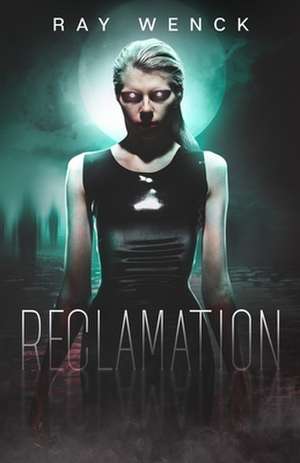 Reclamation de Ray Wenck