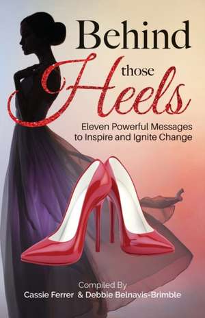 Behind those Heels de Debbie Belnavis-Brimble