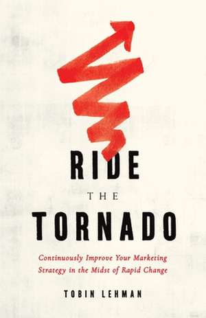 Ride the Tornado de Tobin Lehman