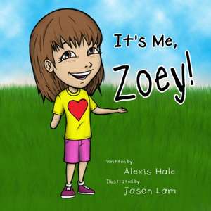 It's Me, Zoey! de Alexis Cannon Hale