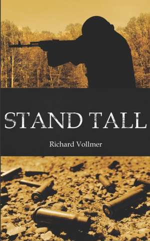 Stand Tall de Richard Vollmer