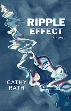 Ripple Effect de Cathy Rath