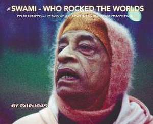 The Swami Who Rocked the Worlds de Gurudas