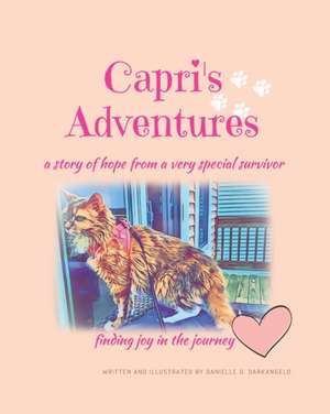 Capri's Adventures: a story of hope from a very special survivor de Danielle D. Darkangelo